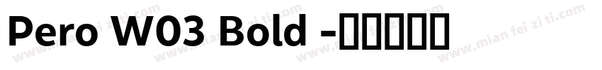 Pero W03 Bold 字体转换